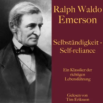 Ralph Waldo Emerson: Selbständigkeit – Self-reliance (Ein Klassiker der richtigen Lebensführung) by Ralph Waldo Emerson