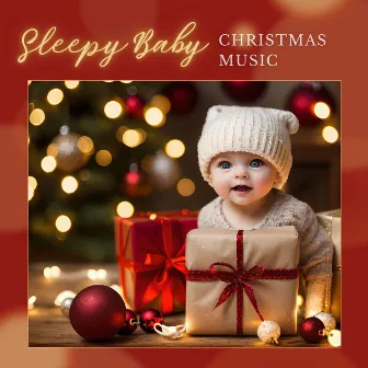 Sleepy Baby Christmas Music: Traditional Carols to Soothe Your Toddler's Christmas Slumber by Christmas Dreamer