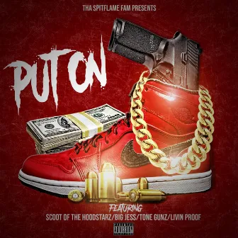 Put On (feat. Scoot, Tone Gunz & Livin Proof) by Big Jess