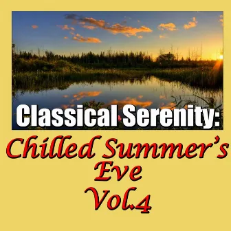 Classical Serenity: Chilled Summer's Eve, Vol.4 by Sverdlovsk Symphony Orchestra