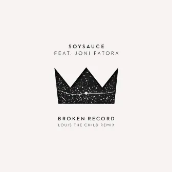 Broken Record (Louis the Child Remix) [feat. Joni Fatora] by SoySauce