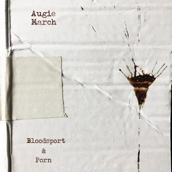 Bloodsport & Porn by Augie March