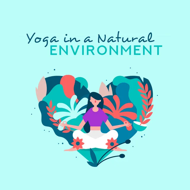 Yoga in a Natural Environment - Ambient Music for Yoga Exercises with Natural Soundscapes