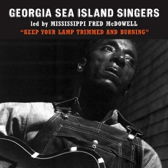 Keep Your Lamp Trimmed and Burning (Live) by Georgia Sea Island Singers