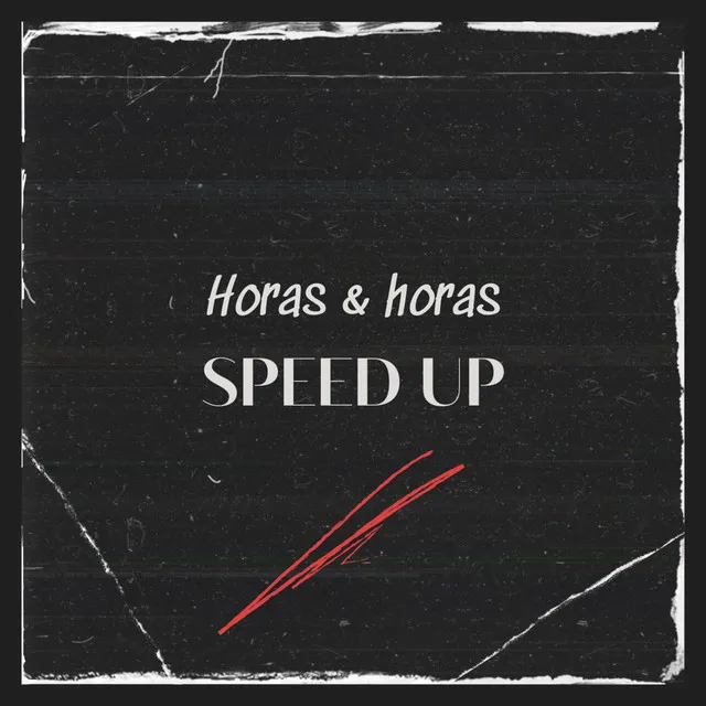 Horas & Horas Speed Up - Remix