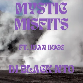 MYSTIC MISFITS by DJ Black-NTO