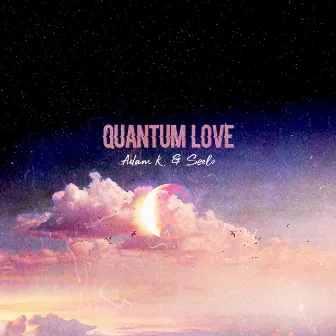 Quantum Love by Adam K