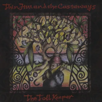 The Toll Keeper by Thin Jim and the Castaways