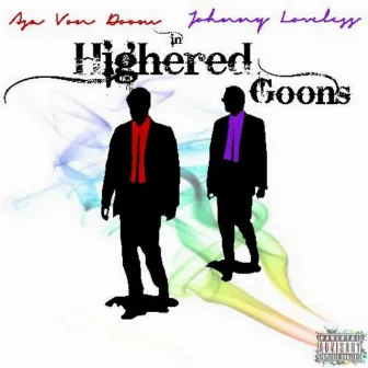 Highered Goons by Johnny Loveless