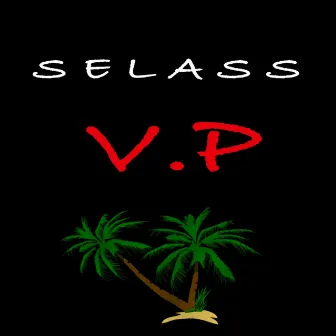 V.P by Selass