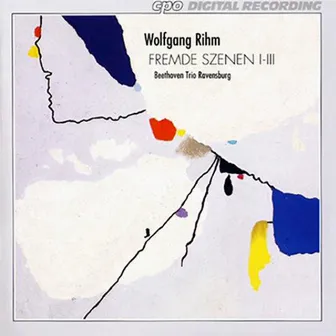 Rihm: Fremde Szenen by Beethoven Trio