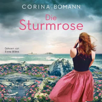 Die Sturmrose by Corina Bomann