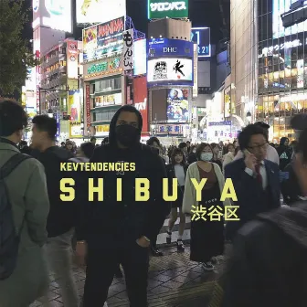 s h i b u y a 渋谷区 by Kevtendencies