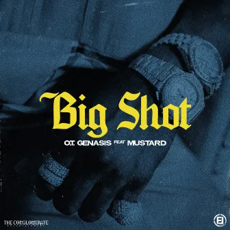 Big Shot (feat. Mustard) by O.T. Genasis