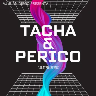 Tacha y Perico VS La Musa by Vj Juan Diego