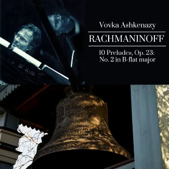 Rachmaninoff: 10 Preludes, Op. 23: No. 2 in B-Flat Major by Vovka Ashkenazy