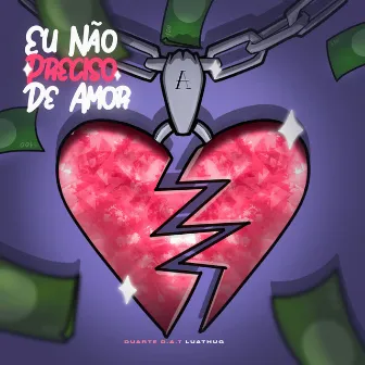 Eu Não Preciso de Amor by Luathug