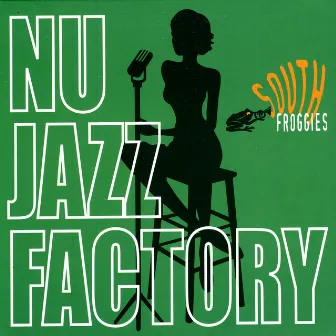 Nu Jazz Factory by South Froggies