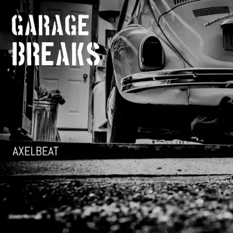 Garage Breaks by Axelbeat