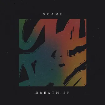 Breath by SOAME