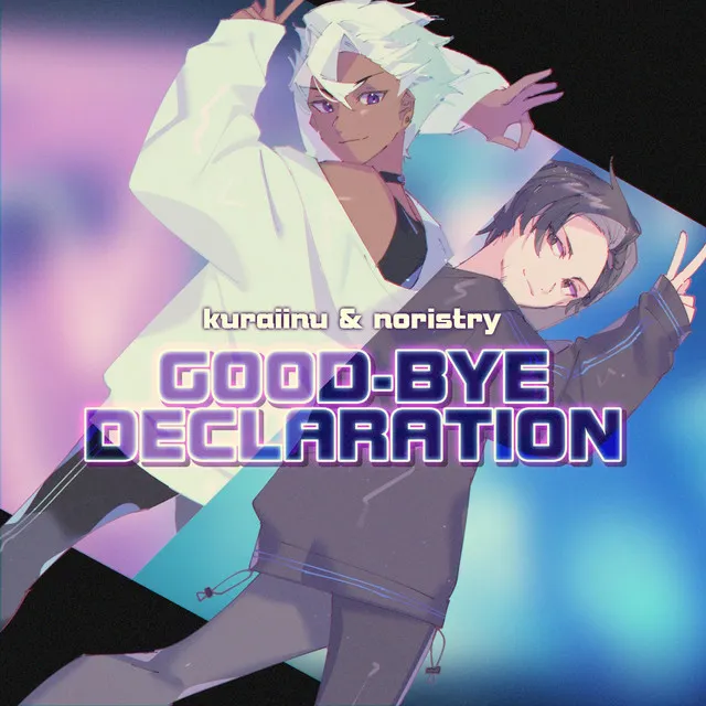 GOOD-BYE DECLARATION