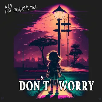 Don't Worry by MCD