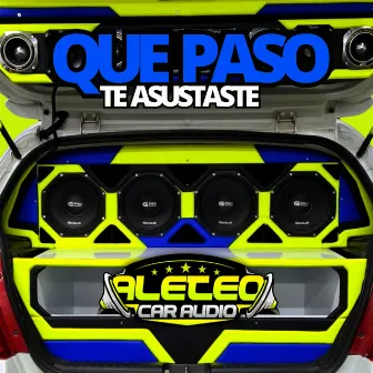 Que Paso Te Asustaste Car Audio by Dj Tito Pizarro