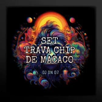 Set Trava Chip De Macaco by DJ DN 07