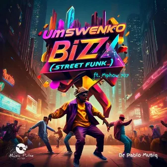 Umswenko Bizz (Street Funk) by De Pablo Musiq