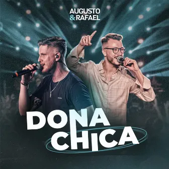 Dona Chica (Ao Vivo) by Augusto e Rafael