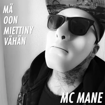 Mä oon miettiny vähän by MC Mane