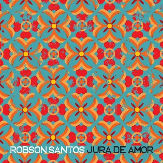 Jura de Amor by Robson Santos