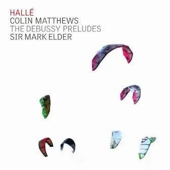 Colin Matthews: The Debussy Preludes & Postlude by Sir Mark Elder