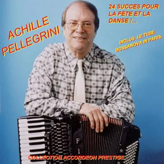 Accordéon prestige (24 succès pour la fête et la danse !) by Achille Pellegrini