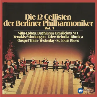 Die 12 Cellisten der Berliner Philharmoniker Vol. 1 by Die 12 Cellisten der Berliner Philharmoniker