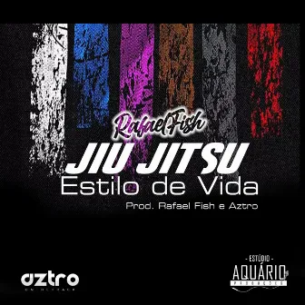 Jiu Jitsu Estilo de Vida by Rafael Fish