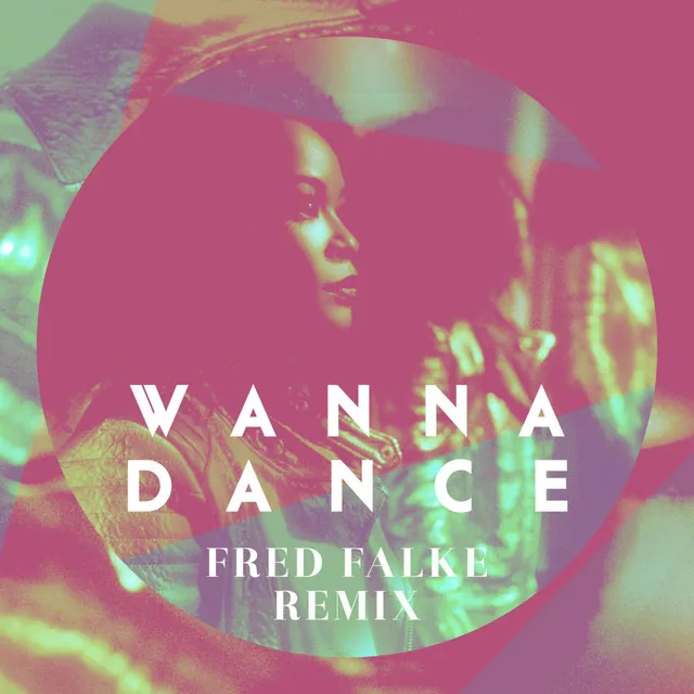 Wanna Dance (Fred Falke Remix - Radio Edit)