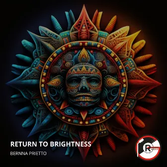 Return To Brightness by Bernna Prietto