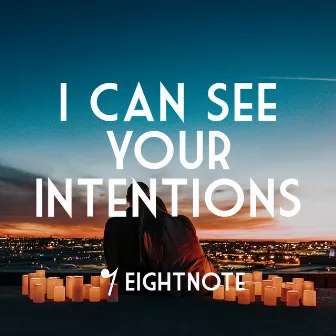 I Can See Your Intentions by EightNote