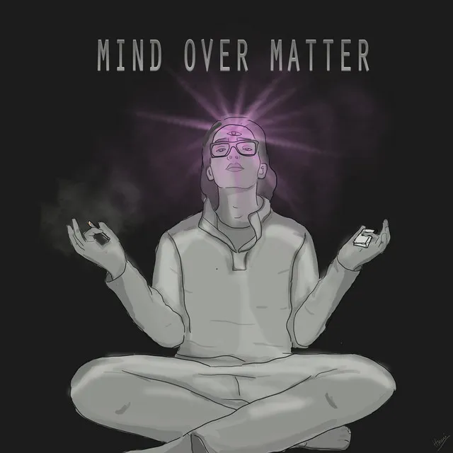 MIND OVER MATTER