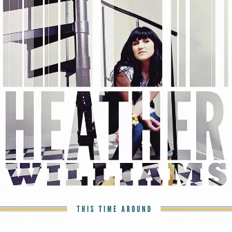 This Time Around by Heather Williams