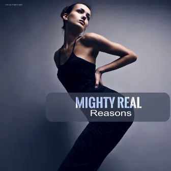 Reasons by Mighty Real