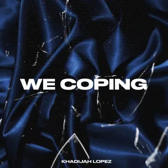 We Coping by Khadijah Lopez