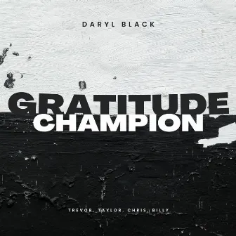 Gratitude (Champion Medley) by Daryl Black