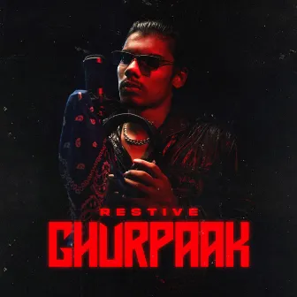 Ghurpaak by RESTIVE