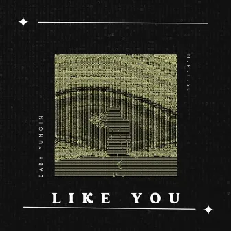 Like You by Baby Yungin'