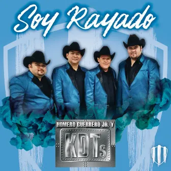 Soy Rayado by Homero Guerrero Jr. Y Los KDT´s De Linares