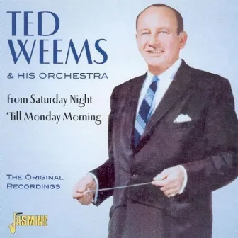 From Saturday Night 'Till Monday Morning - The Original Recordings (feat. Parker by Ted Weems & His Orchestra