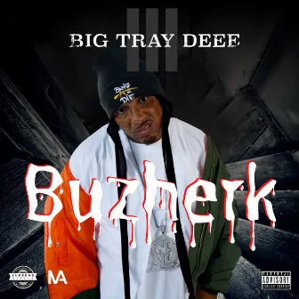 Buzherk by Big Tray Deee