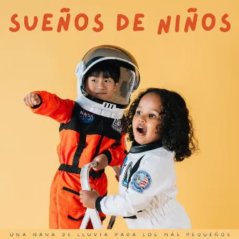 Sueños De Niños: Una Nana De Lluvia Para Los Más Pequeños by Niños preescolares